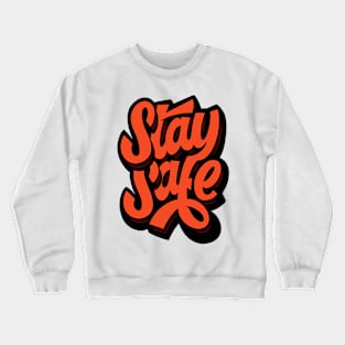 Stay Safe Crewneck Sweatshirt